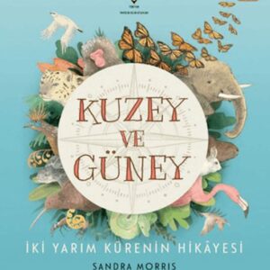 Kuzey ve Güney - İki Yarım Kürenin Hikâyesi