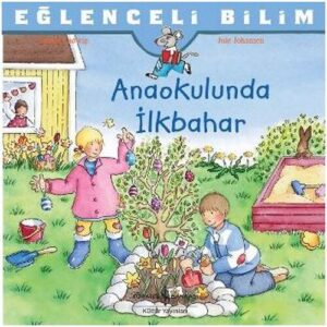 Eğlenceli Bilim - Anaokulunda İlkbahar