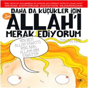 Daha Da Küçükler İçin Allah'ı Merak Ediyorum 5