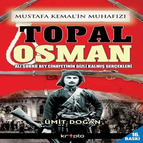 Mustafa Kemalin Muhafızı Topal Osman