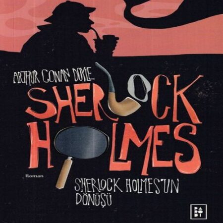 Sherlock Holmes 3- Sherlock Holmesun Dönüşü