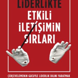Liderlikte Etkili İletişimin Sırları