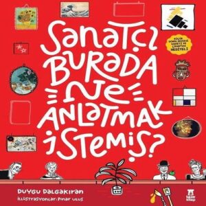 Sanatçı Burada Ne Anlatmak İstemiş? - Müze Maketi ve Çıkartma Hediyeli-Ciltli