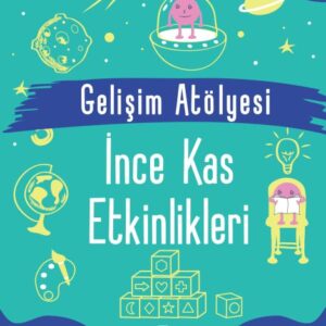 Gelişim Atölyesi İnce Kas Etkinlikleri