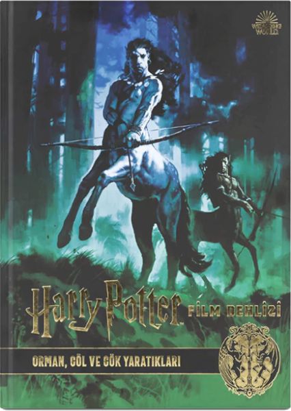 Harry Potter Film Dehlizi  1: Orman, Göl ve Gök Sakinleri (Ciltli)