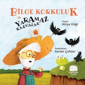 Bilge Korkuluk ve maz Kargalar