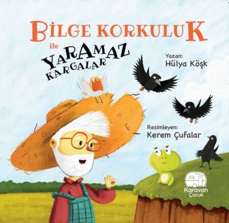 Bilge Korkuluk ve maz Kargalar