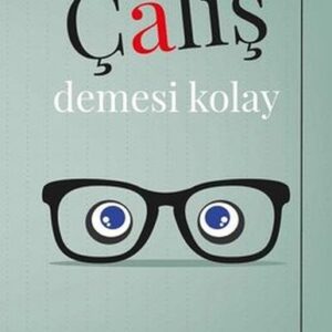 Çalış Demesi Kolay