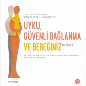 Uyku, Güvenli Bağlanma ve Bebeğiniz (0-36 Ay)