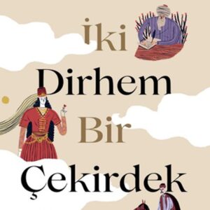 İki Dirhem Bir Çekirdek - Ciltli
