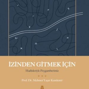İzinden Gitmek İçin - Hadisleriyle Peygamberimiz