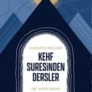 Kur'an'ın İncileri Kehf Suresinden Dersler