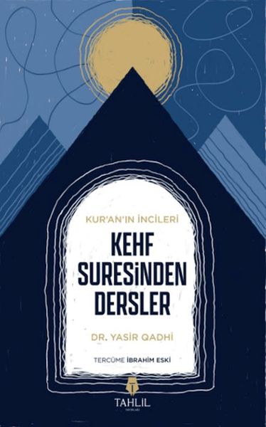 Kur'an'ın İncileri Kehf Suresinden Dersler