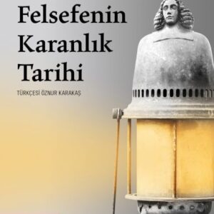 Modern Felsefenin Karanlık Tarihi