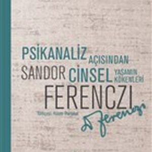 Psikanaliz Açısından Cinsel Yaşamın Kökenleri