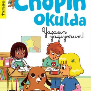 Eğlen Öğren - Chopin Okulda Yaşasın yazıyorum!