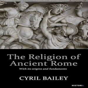 The Relıgıon Of Ancıent Rome