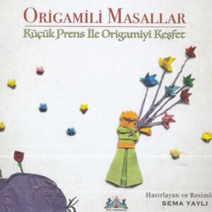Origamili Masallar Küçük Prens İle Origamiyi Keşfet