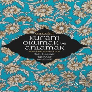 Kur'an'ı Okumak ve Anlamak - Kitabu Adabi Tilaveti’l-Kur’an