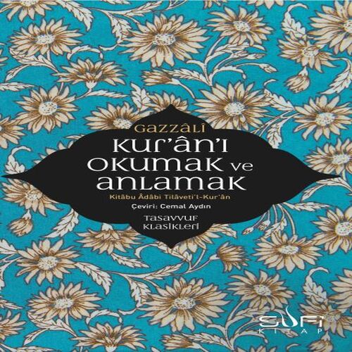 Kur'an'ı Okumak ve Anlamak - Kitabu Adabi Tilaveti’l-Kur’an