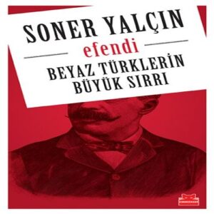 Beyaz Türklerin Büyük Sırrı - E