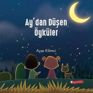 Ay’dan Düşen Öyküler