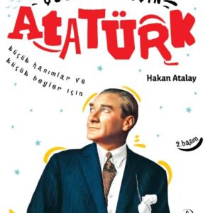Çocuklar İçin Atatürk - Küçük Hanımlar ve Küçük Beyler İçin