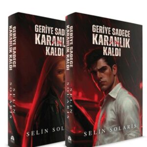 Geriye Sadece Karanlık Kaldı
