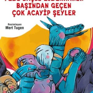 Yedi Başlı Ejderhanın Başından Geçen Çok Acayip Şeyler
