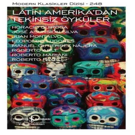 Latin Amerika'dan Tekinsiz Öyküler  - Modern Klasikler Dizisi