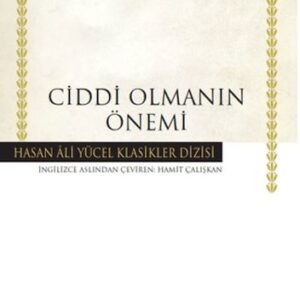 Ciddi Olmanın Önemi - Hasan Ali Yücel Klasikleri