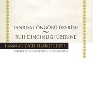 Tanrısal Öngörü Üzerine - Ruh Dinginliği Üzerine - Hasan Ali Yücel Klasikleri