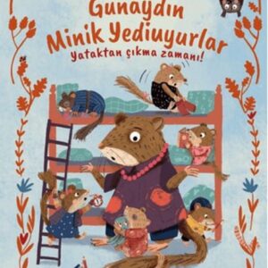 Günaydın Minik Yediuyurlar - Yataktan Çıkma Zamanı!