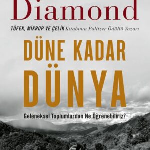 Düne Kadar Dünya Geleneksel Toplumlardan Ne Öğrenebiliriz?