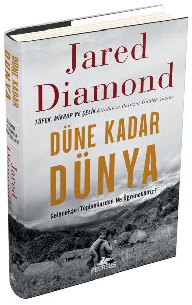 Düne Kadar Dünya Geleneksel Toplumlardan Ne Öğrenebiliriz? Ciltli