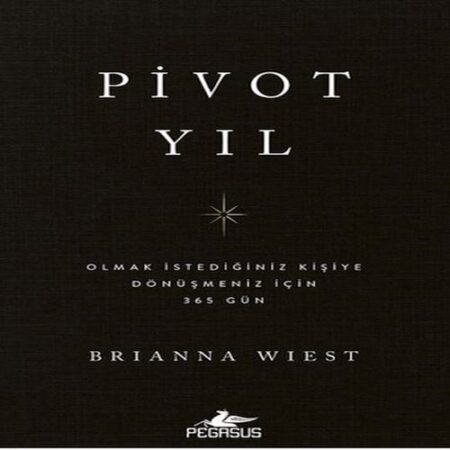 Pivot Yıl Olmak İstediğiniz Kişiye Dönüşmeniz İçin 365 Gün