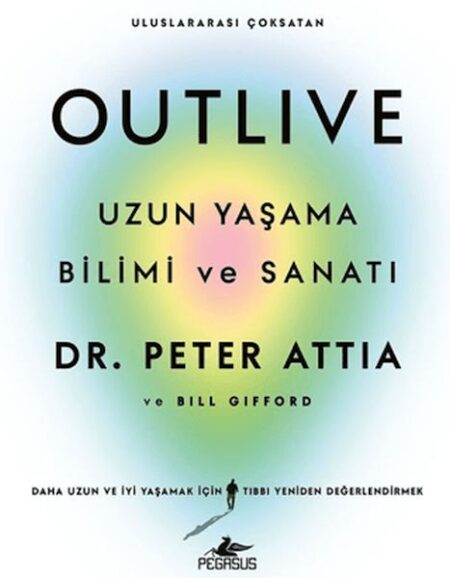 Outlive: Uzun Yaşama Bilimi ve Sanatı