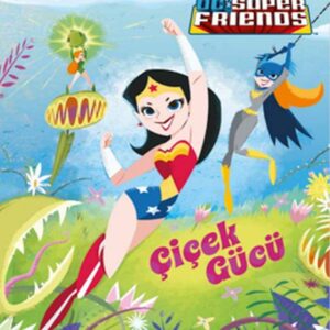 Dc Süper Friends - Çiçek Gücü