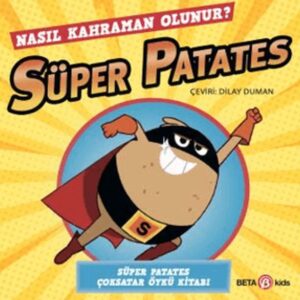 Süper Patates Nasıl Kahraman Olunur