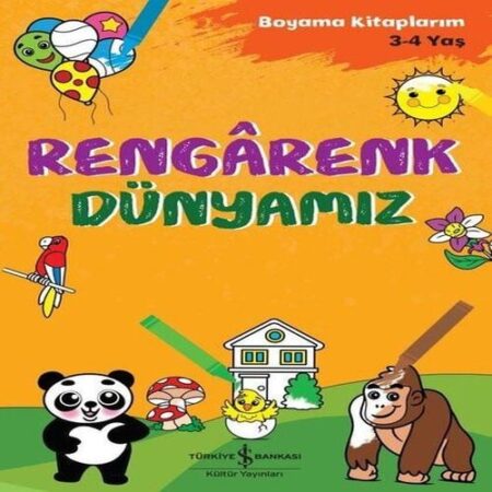 Rengarenk Dünyamız - Boyama larım 3 - 4 Yaş