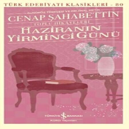Haziranın Yirminci Günü - Toplu Hikayeleri - - Türk Edebiyatı Klasikleri