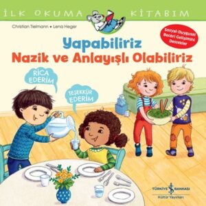 Yapabiliriz, k Ve Anlayışlı Olabiliriz İlk Okuma Kitabım