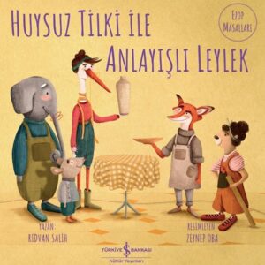Huysuz Tilki İle Anlayışlı Leylek
