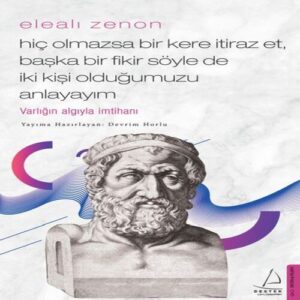 Elealı - Hiç Olmazsa Bir Kere İtiraz Et, Başka Bir Fikir Söyle de İki Kişi Olduğumuzu Anlayayım