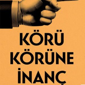 Körü Körüne İnanç