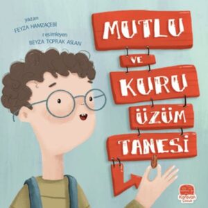 Mutlu ve Kuru Üzüm Tanesi