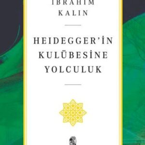 Heidegger’in Kulübesine Yolculuk