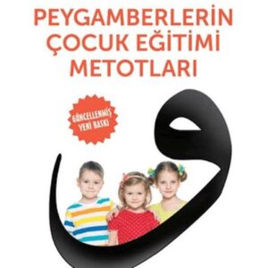 Fıtrat Pedagojisi 2 - Peygamberlerin Çocuk Eğitimi Metotları