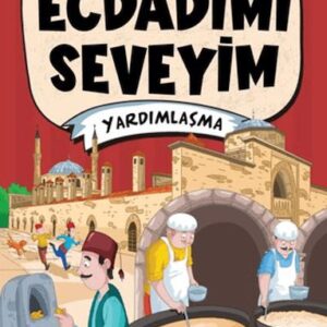 Ecdadımı Seveyim 1 - Yardımlaşma