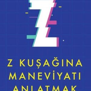 Z Kuşağına Maneviyatı Anlatmak